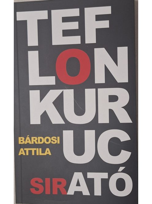 Bárdosi Attila: Teflonkuruc